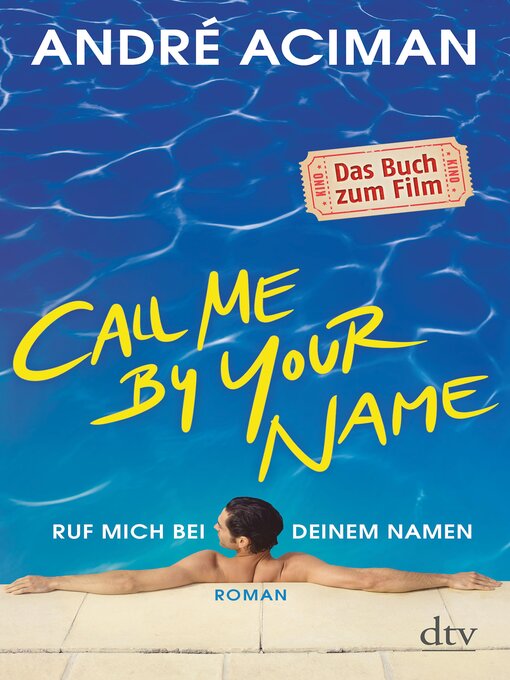 Titeldetails für Call Me by Your Name Ruf mich bei deinem Namen nach André Aciman - Verfügbar